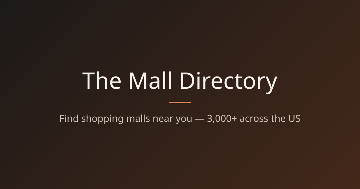The Mall Directory - Find Shopping Malls Near You | 3,000+ US Malls